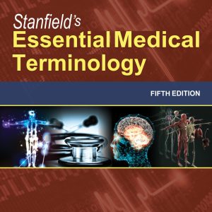 Stanfields Essential Medical Terminology 5th Edition