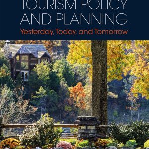 Tourism Policy and Planning Yesterday, Today, and Tomorrow 3rd Edition